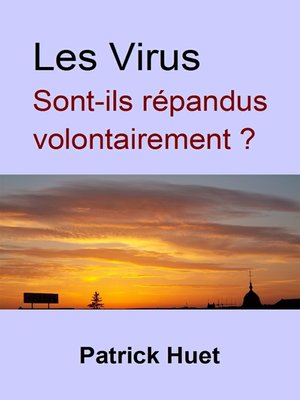 cover image of Les Virus Sont-Ils Répandus Volontairement ?